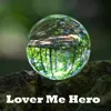 Lover Me Hero
